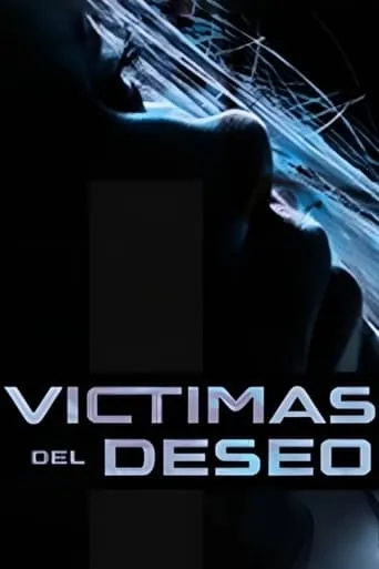 Víctimas del deseo movie poster - Rated 3/10