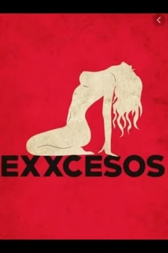 Exxcesos movie poster - Rated 3.5/10