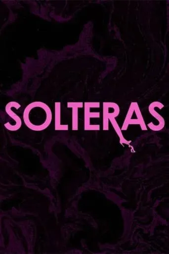 Solteras movie poster - Rated 4/10