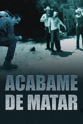 Acábame de matar movie poster - Rated 5/10
