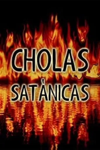 Cholas satánicas movie poster - Rated 5/10
