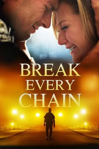 Break Every Chain movie poster - Rated 6.8/10