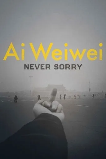 Ai Weiwei: Never Sorry movie poster - Rated 7/10