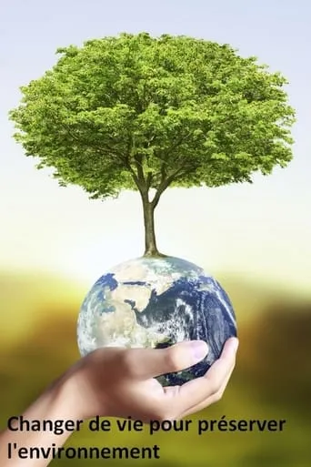 Changer de vie pour préserver l'environnement movie poster - Entertainment content