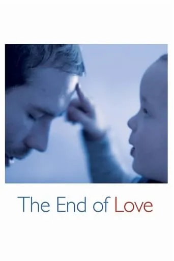 The End of Love movie poster - Rated 6.2/10