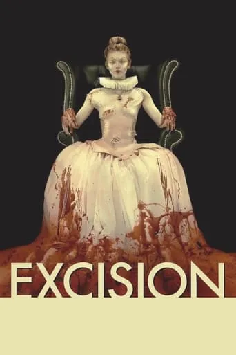 Excision movie poster - Rated 6.211/10