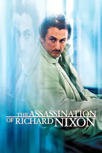 The Assassination of Richard Nixon movie poster - Rated 6.5/10