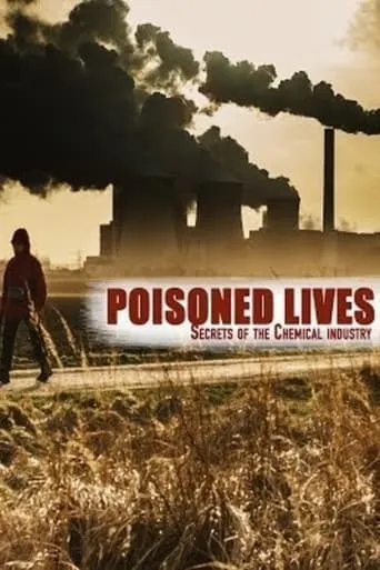 Poisoned Lives: Secrets of the Chemical Industry movie poster - Entertainment content
