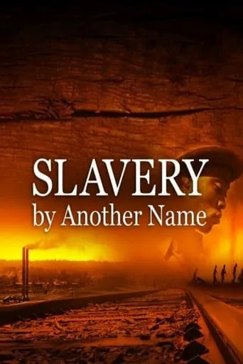 Slavery by Another Name movie poster - Rated 7.2/10