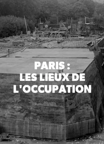 Paris : Les Lieux secrets de l'occupation movie poster - Rated 8/10