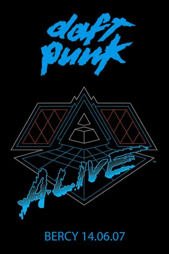 Daft Punk - Alive 2007 - Live Album Concert in Paris movie poster - Rated 9/10