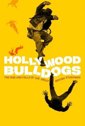 Hollywood Bulldogs: The Rise and Falls of the Great British Stuntman movie poster - Rated 6.7/10