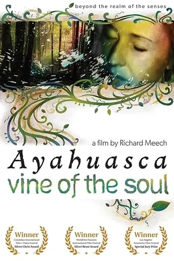 Vine of the Soul: Encounters with Ayahuasca movie poster - Rated 4.8/10