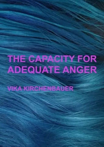The Capacity For Adequate Anger movie poster - Entertainment content