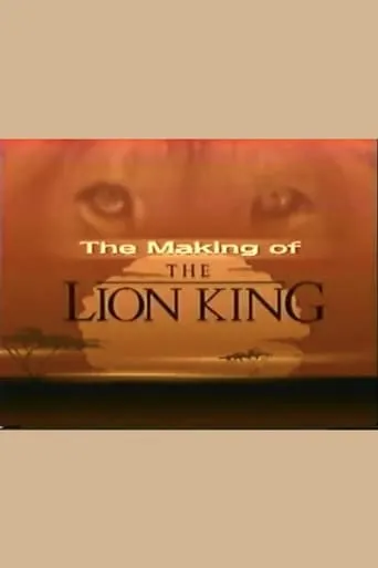 The Making of the Lion King movie poster - Rated 10/10