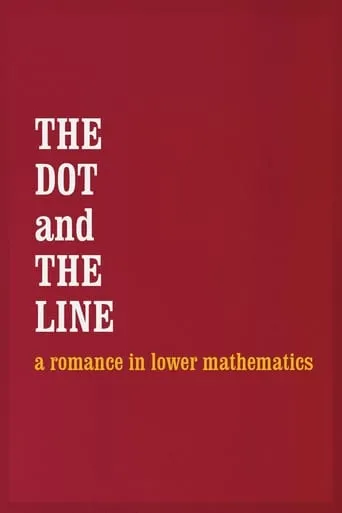 The Dot and the Line: A Romance in Lower Mathematics movie poster - Rated 7.3/10