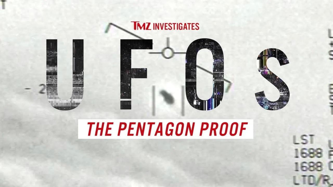 TMZ Investigates: UFOs: The Pentagon Proof