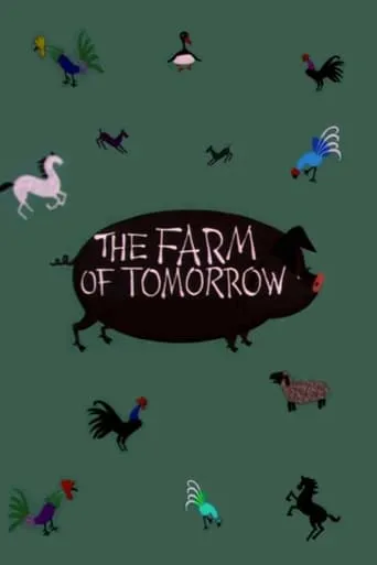 The Farm of Tomorrow movie poster - Rated 5.8/10