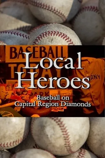Local Heroes: Baseball on Capital Region Diamonds movie poster - Entertainment content