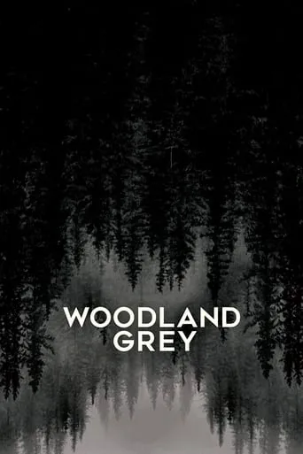 Woodland Grey movie poster - Rated 3.9/10