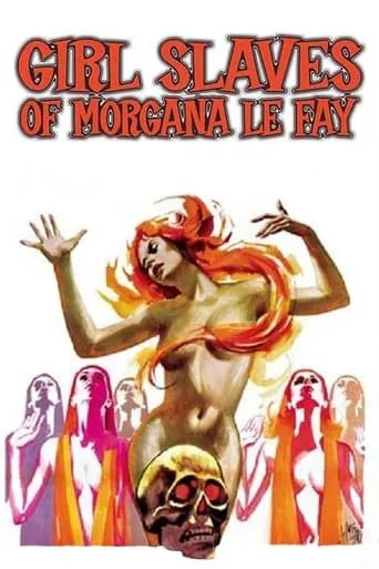 Girl Slaves of Morgana Le Fay movie poster - Rated 5.5/10