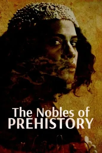 The Nobles of Prehistory: Ladies and Princes of the Paleolithic movie poster - Rated 7/10