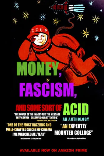 Money, Fascism, and Some Sort of Acid movie poster - Rated 10/10
