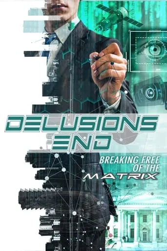 Delusions End: Breaking Free of the Matrix movie poster - Rated 2/10
