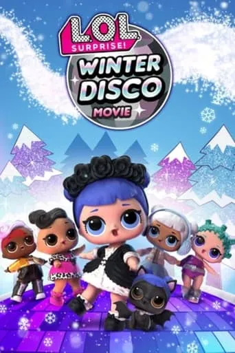 L.O.L. Surprise! Winter Disco movie poster - Rated 5/10