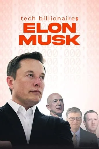 Tech Billionaires: Elon Musk movie poster - Rated 5/10