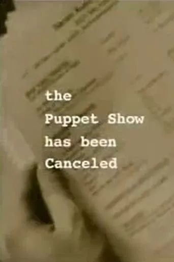 The Puppet Show Has Been Canceled movie poster - Entertainment content