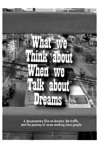 What We Think About When We Talk About Dreams movie poster - Entertainment content