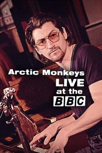 Arctic Monkeys Live at the BBC movie poster - Rated 3/10
