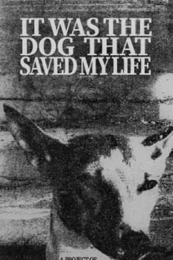 It Was the Dog That Saved My Life movie poster - Entertainment content