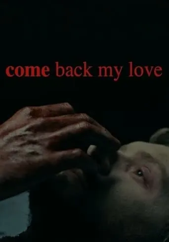 Come Back My Love movie poster - Rated 5.7/10