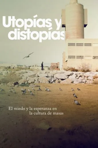 El miedo y la esperanza: utopías y distopías en la cultura de masas movie poster - Entertainment content
