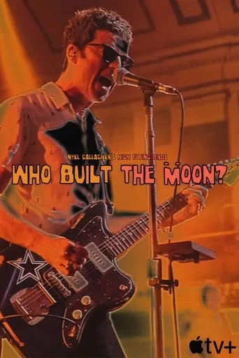 Who Built The Moon? Live: Noel Gallagher’s High Flying Birds movie poster - Entertainment content
