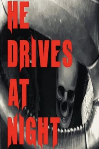He Drives at Night movie poster - Entertainment content