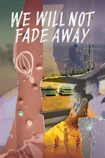 We Will Not Fade Away movie poster - Rated 7.667/10