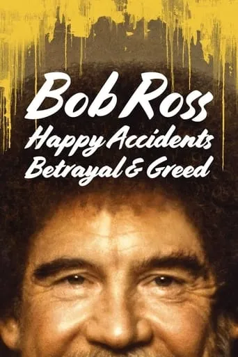 Bob Ross: Happy Accidents, Betrayal & Greed movie poster - Rated 6.8/10