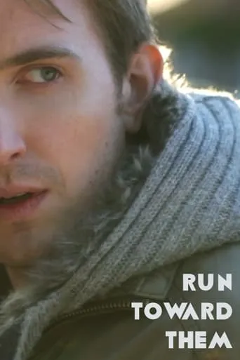 Run Toward Them movie poster - Entertainment content
