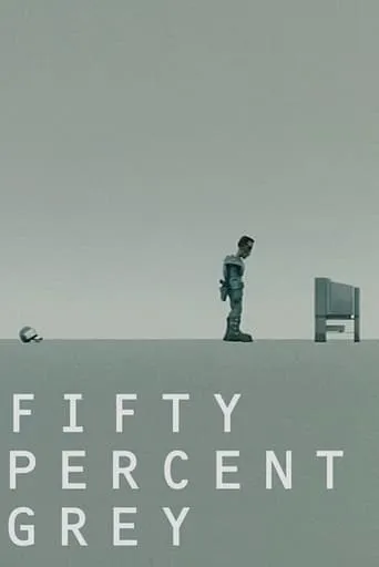 Fifty Percent Grey movie poster - Rated 6.2/10