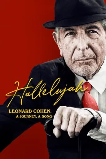 Hallelujah: Leonard Cohen, a Journey, a Song movie poster - Rated 7.5/10