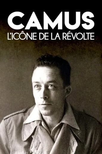 Camus, l'icône de la révolte movie poster - Rated 7.5/10