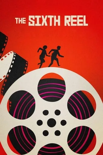 The Sixth Reel movie poster - Rated 1/10