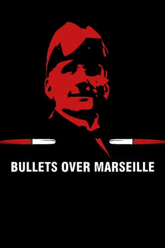 Bullets Over Marseille movie poster - Rated 9/10
