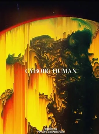Cyborg + Human movie poster - Entertainment content