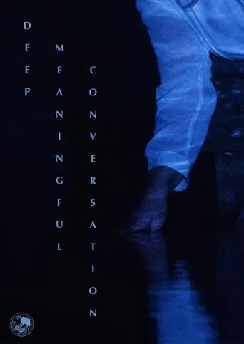 Deep Meaningful Conversation movie poster - Entertainment content