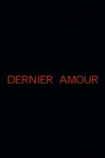 Dernier amour movie poster - Entertainment content