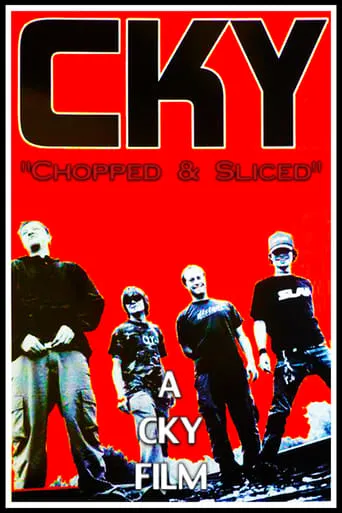 CKY: Chopped & Sliced movie poster - Entertainment content